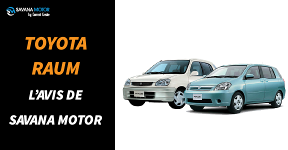 Toyota Raum: L’avis de Savana Motor